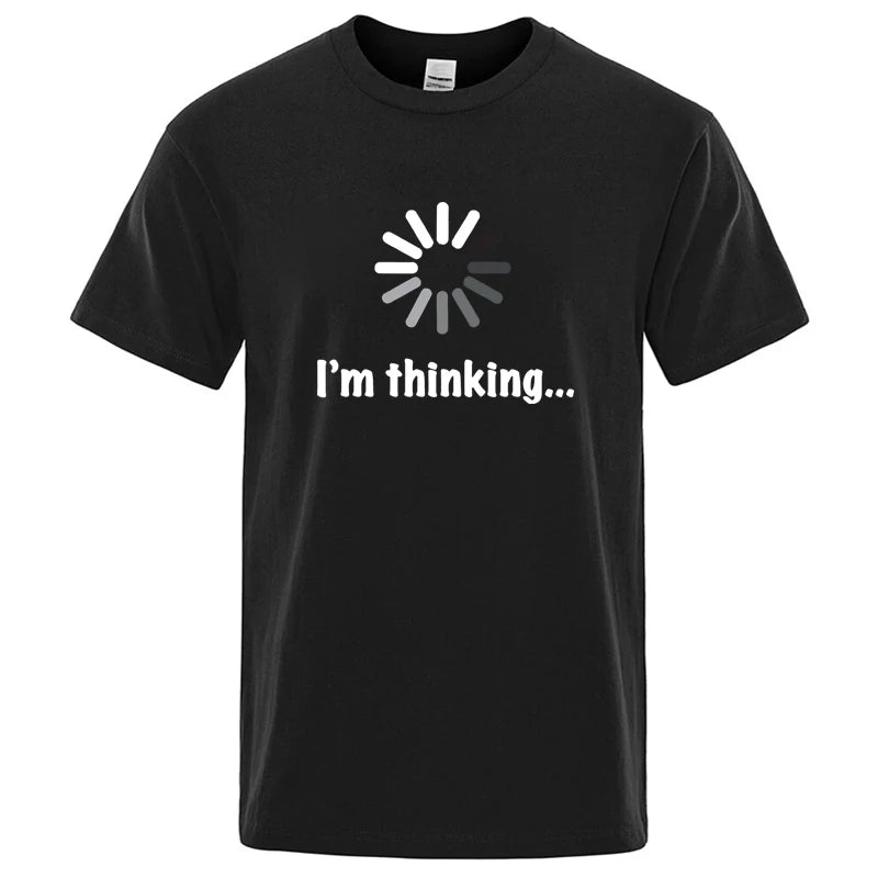 Men's T-shirt High Quality 100% Cotton Funny I‘m Thinking Printed Casual Loose Streetwear Cool Men T Shirt O-neck Male Tops Tees